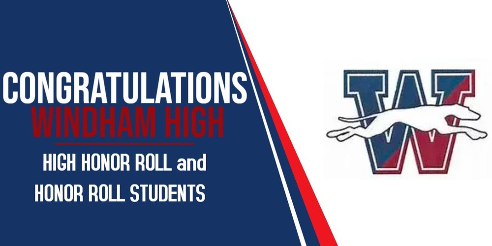 CONGRADULATIONS Windham High Honor Roll and Honor Roll Students